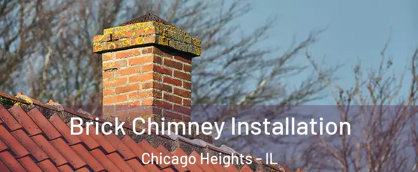  Brick Chimney Installation Chicago Heights - IL