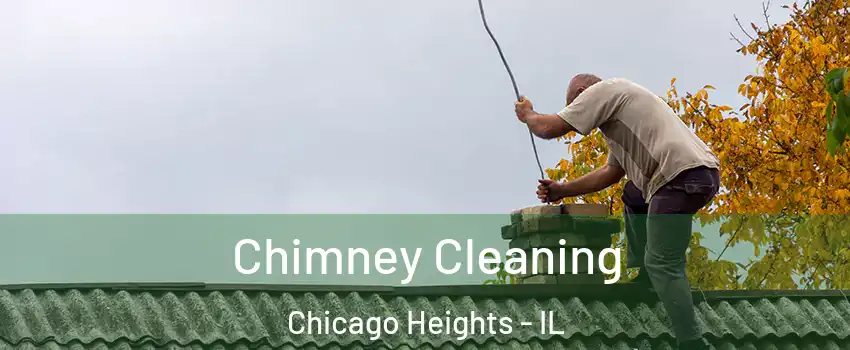 Chimney Cleaning Chicago Heights - IL