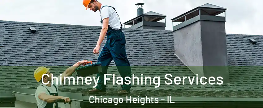  Chimney Flashing Services Chicago Heights - IL