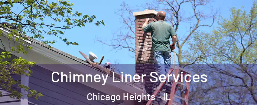  Chimney Liner Services Chicago Heights - IL
