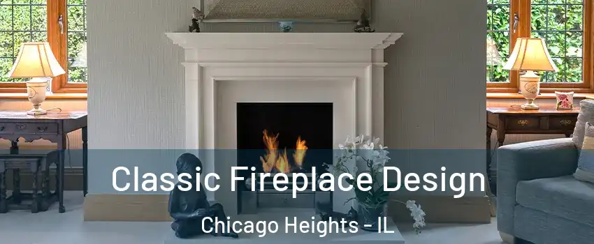  Classic Fireplace Design Chicago Heights - IL