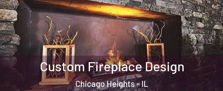  Custom Fireplace Design Chicago Heights - IL