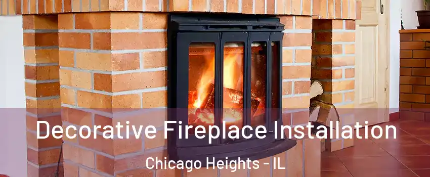  Decorative Fireplace Installation Chicago Heights - IL