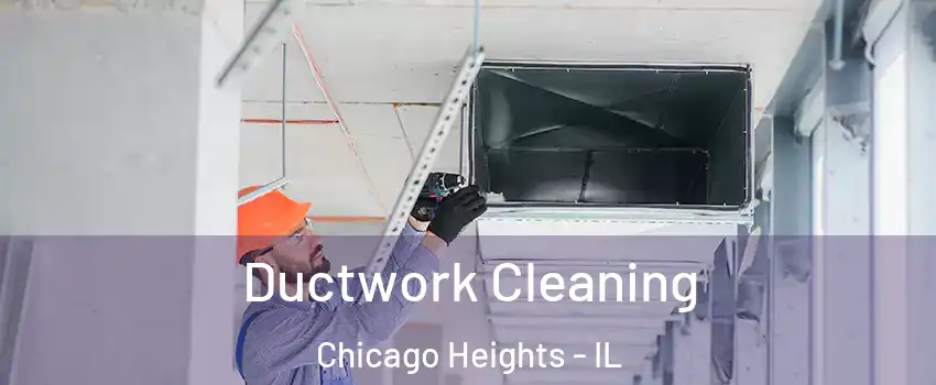  Ductwork Cleaning Chicago Heights - IL