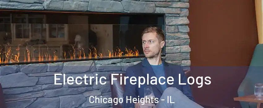  Electric Fireplace Logs Chicago Heights - IL