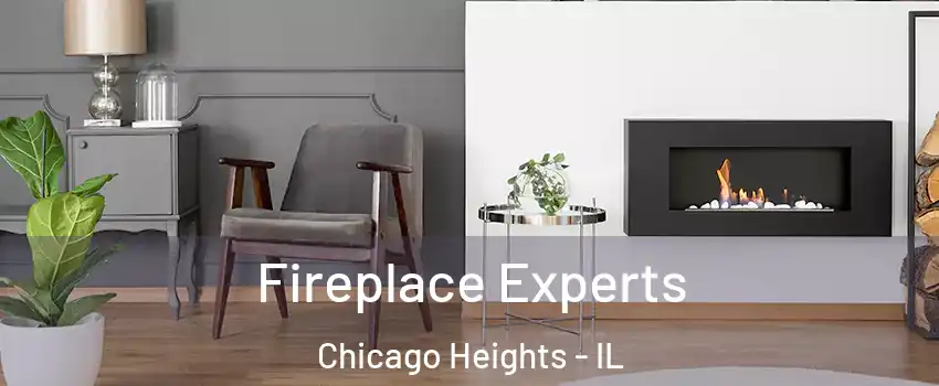  Fireplace Experts Chicago Heights - IL