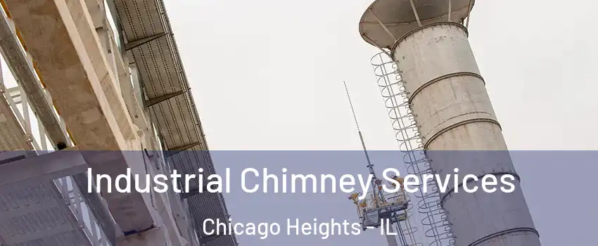  Industrial Chimney Services Chicago Heights - IL