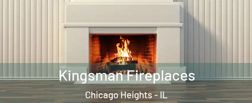  Kingsman Fireplaces Chicago Heights - IL