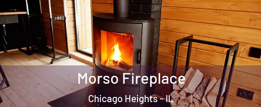 Morso Fireplace Chicago Heights - IL