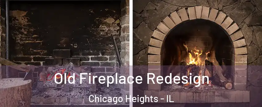  Old Fireplace Redesign Chicago Heights - IL