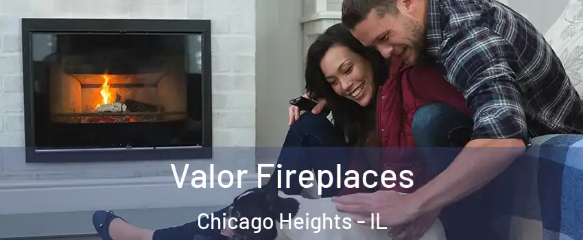  Valor Fireplaces Chicago Heights - IL